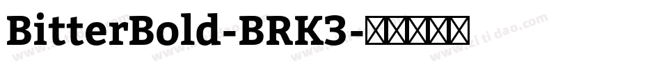 BitterBold-BRK3字体转换