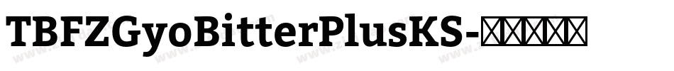 TBFZGyoBitterPlusKS字体转换