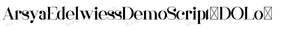 ArsyaEdelwiessDemoScript-DOLo1字体转换 ArsyaEdelwiessDemoScript-DOLo1字体转换