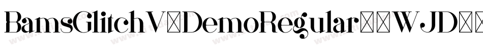 BamsGlitchV2DemoRegular-8WJD字体转换 BamsGlitchV2DemoRegular-8WJD字体转换
