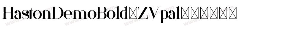 HastonDemoBold-ZVpal字体转换