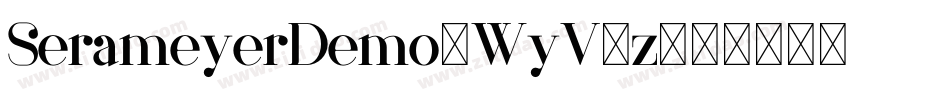 SerameyerDemo-WyV6z字体转换
