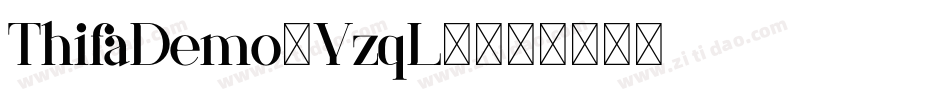 ThifaDemo-YzqL8字体转换 ThifaDemo-YzqL8字体转换