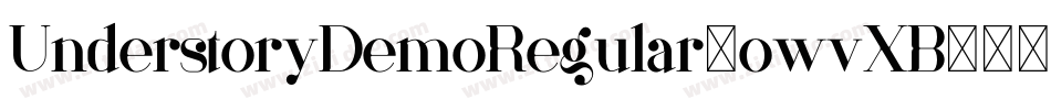 UnderstoryDemoRegular-owvXB字体转换