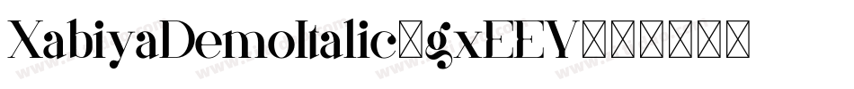 XabiyaDemoItalic-gxEEY字体转换