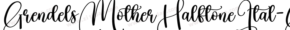 GrendelsMotherHalftoneItal-GVeq字体转换