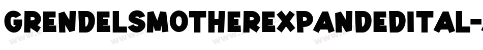 GrendelsMotherExpandedItal-A3WL字体转换
