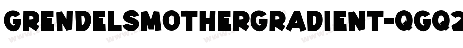 GrendelsMotherGradient-qGq2字体转换