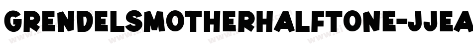 GrendelsMotherHalftone-Jjea字体转换