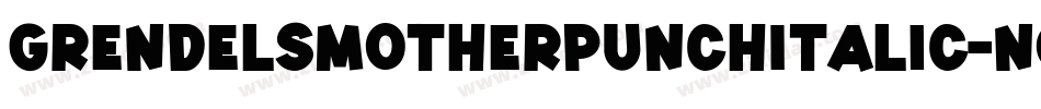 GrendelsMotherPunchItalic-nqd1字体转换