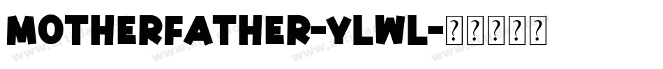 MotherFather-YLWL字体转换