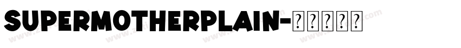 SuperMotherPlain字体转换