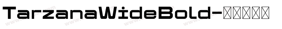 TarzanaWideBold字体转换 TarzanaWideBold字体转换