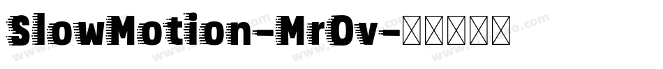 SlowMotion-MrOv字体转换