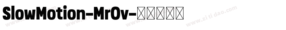 SlowMotion-MrOv字体转换