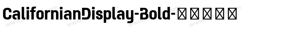 CalifornianDisplay-Bold字体转换