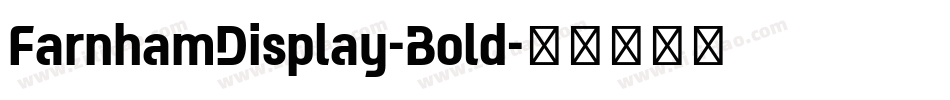 FarnhamDisplay-Bold字体转换