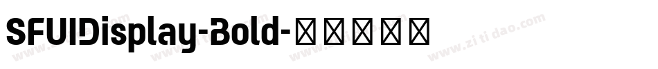 SFUIDisplay-Bold字体转换 SFUIDisplay-Bold字体转换