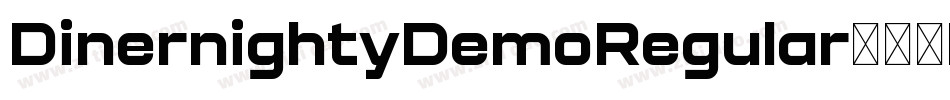 DinernightyDemoRegular字体转换 DinernightyDemoRegular字体转换