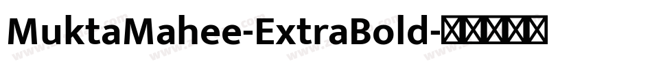 MuktaMahee-ExtraBold字体转换