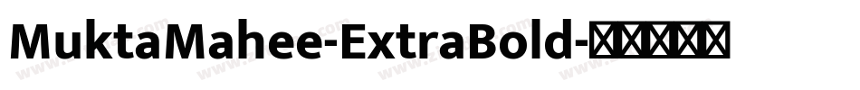 MuktaMahee-ExtraBold字体转换