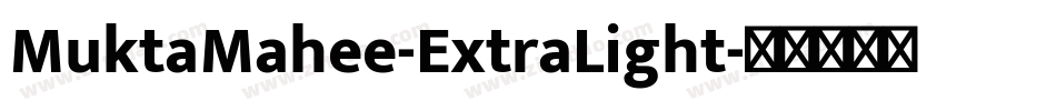 MuktaMahee-ExtraLight字体转换