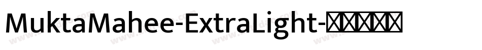 MuktaMahee-ExtraLight字体转换