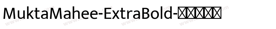 MuktaMahee-ExtraBold字体转换