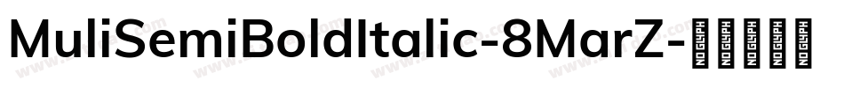 MuliSemiBoldItalic-8MarZ字体转换