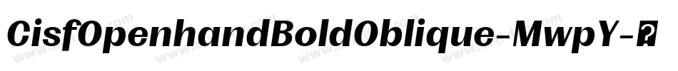 CisfOpenhandBoldOblique-MwpY字体转换