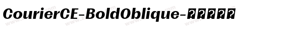 CourierCE-BoldOblique字体转换 CourierCE-BoldOblique字体转换