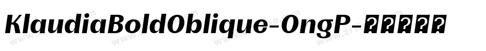 KlaudiaBoldOblique-OngP字体转换