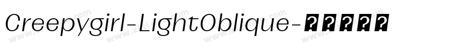 Creepygirl-LightOblique字体转换