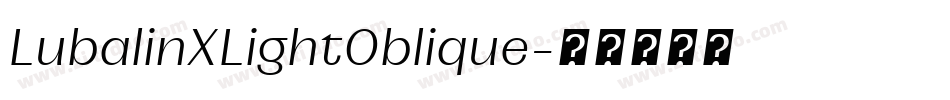 LubalinXLightOblique字体转换 LubalinXLightOblique字体转换