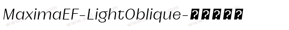 MaximaEF-LightOblique字体转换 MaximaEF-LightOblique字体转换