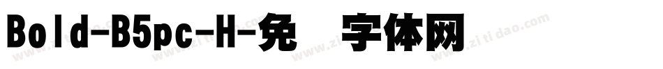 Bold-B5pc-H字体转换