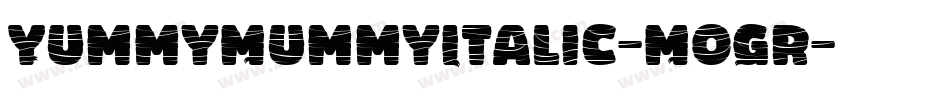 YummyMummyItalic-MoGr字体转换