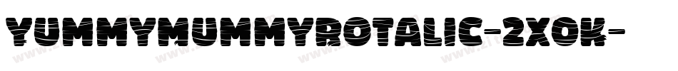 YummyMummyRotalic-2x0K字体转换