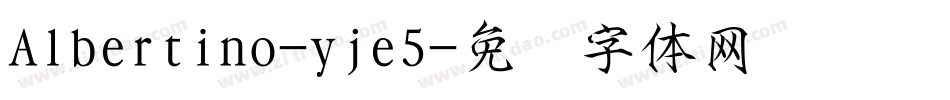 Albertino-yje5字体转换