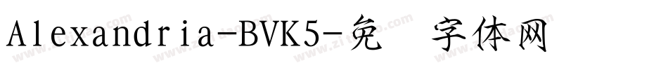 Alexandria-BVK5字体转换