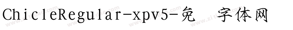ChicleRegular-xpv5字体转换