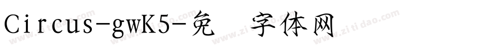 Circus-gwK5字体转换