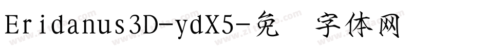 Eridanus3D-ydX5字体转换