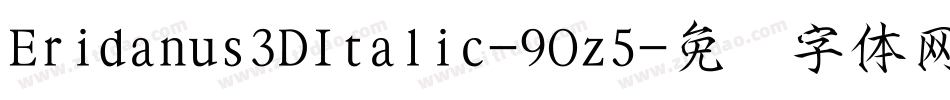 Eridanus3DItalic-9Oz5字体转换