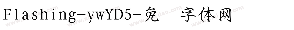 Flashing-ywYD5字体转换
