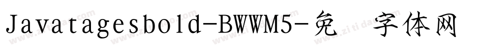Javatagesbold-BWWM5字体转换