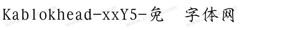 Kablokhead-xxY5字体转换