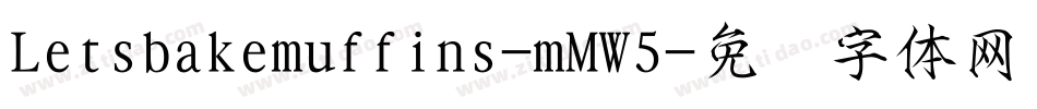 Letsbakemuffins-mMW5字体转换