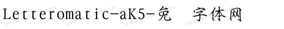 Letteromatic-aK5字体转换