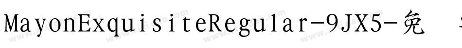 MayonExquisiteRegular-9JX5字体转换